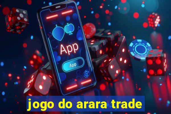 jogo do arara trade